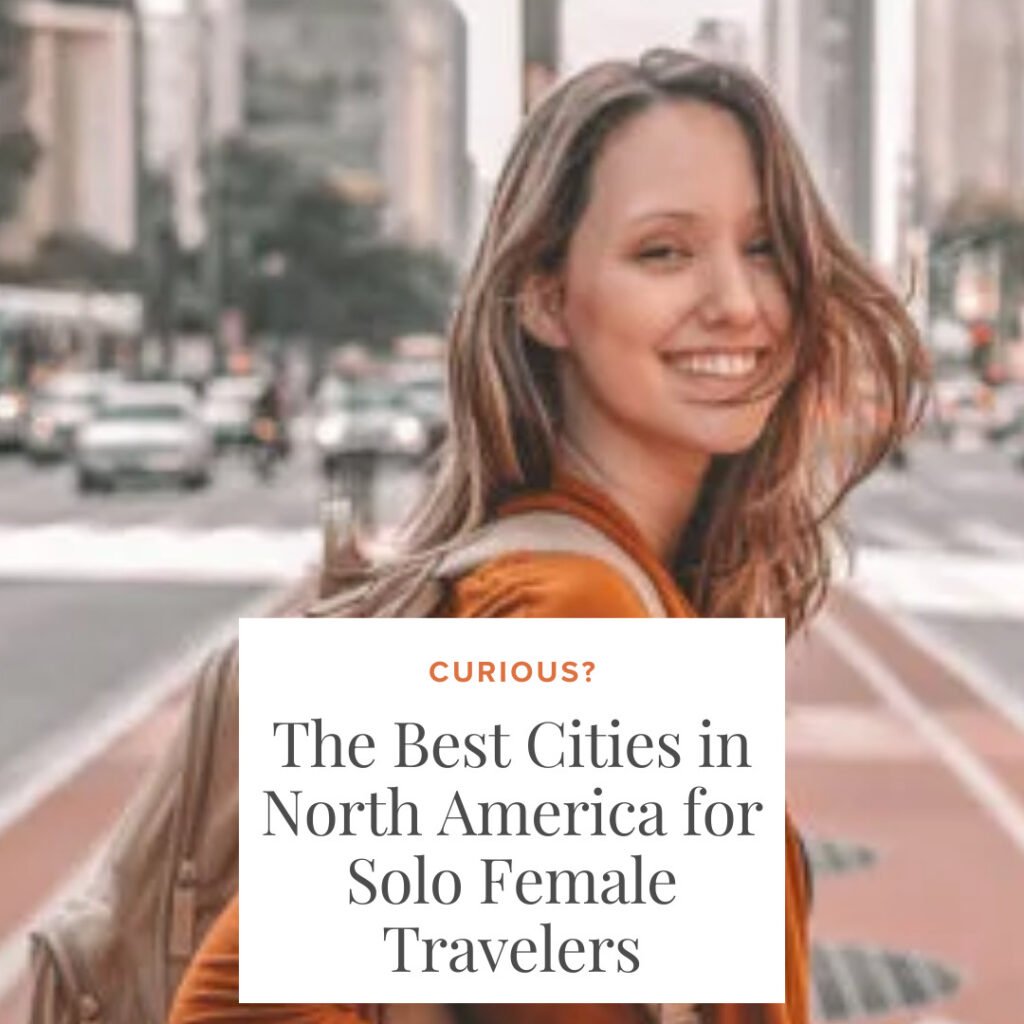 the best cities in north america for solo female travelers