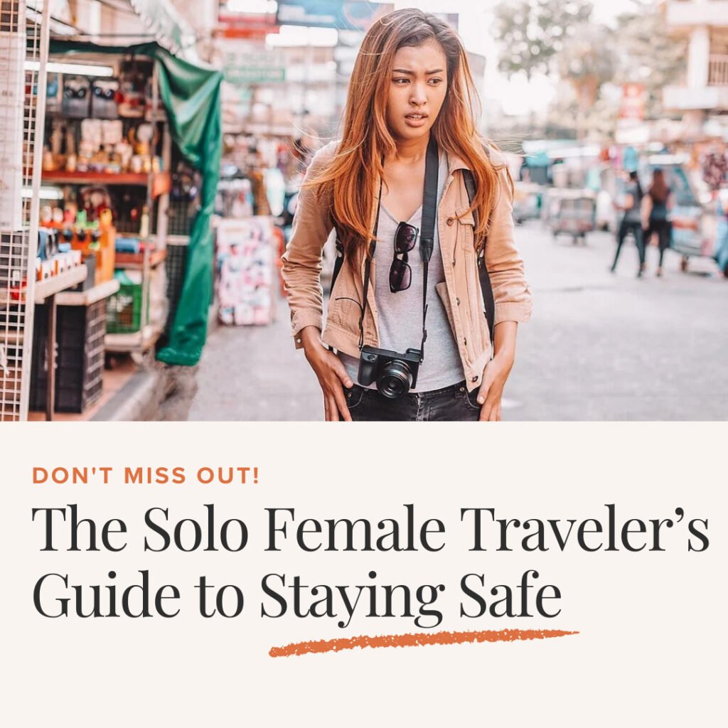 the solo female traveler's guide to staying safe